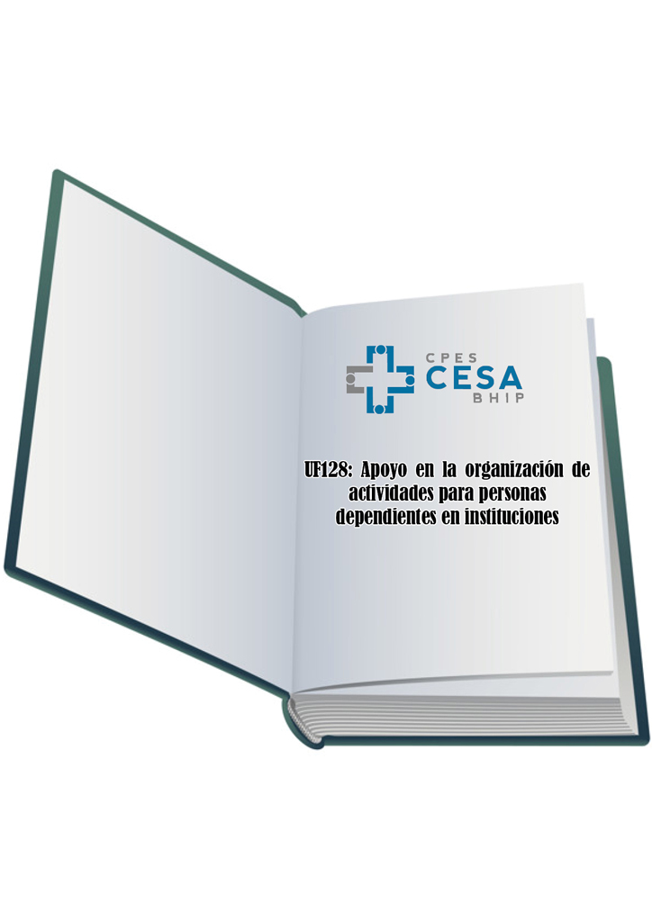 Manual Unidad Formativa 128: Apoyo en la organización de actividades para personas dependientes en instituciones