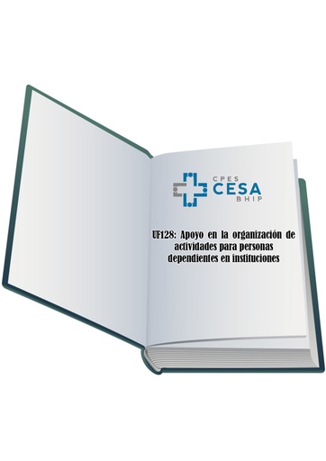 Manual Unidad Formativa 128: Apoyo en la organización de actividades para personas dependientes en instituciones